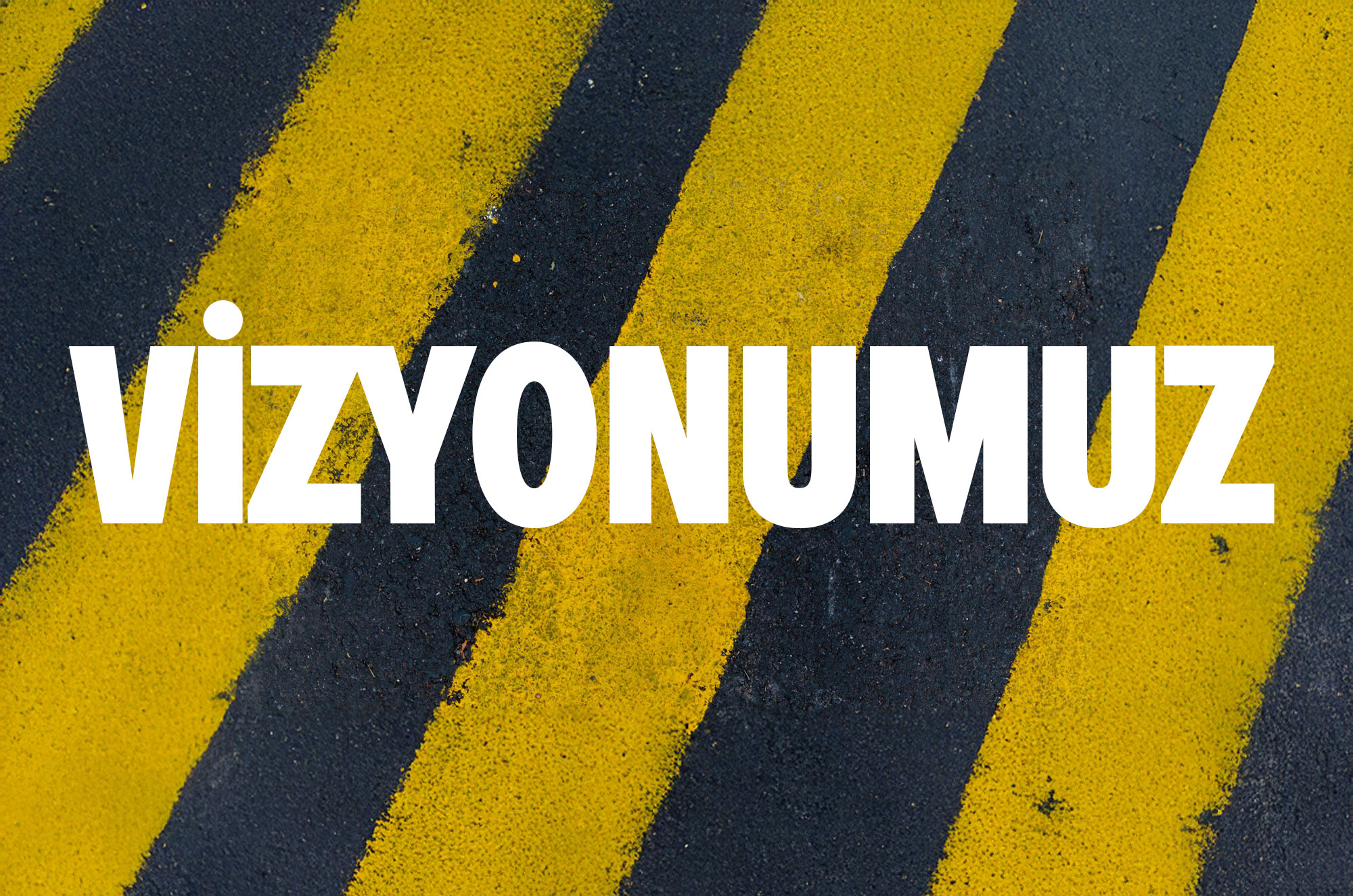 Vizyonumuz